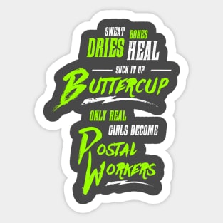 Suck it up Buttercup - Only Real Girls Become Postal Workers Sticker